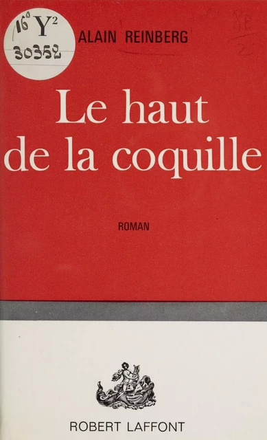 Le haut de la coquille - Alain Reinberg - Robert Laffont (réédition numérique FeniXX)