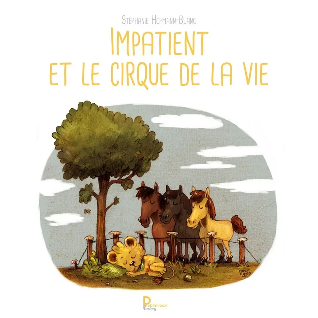 Impatient et le cirque de la vie - Stéphanie Hofmann-Blanc - Publishroom