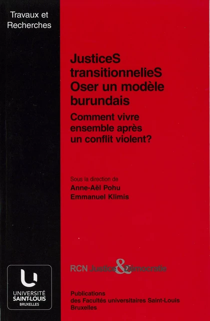 JusticeS transitionnelleS. Oser un modèle burundais -  - Presses universitaires Saint-Louis Bruxelles