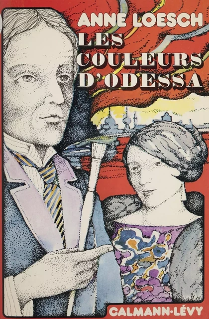 Les Couleurs d'Odessa - Anne Loesch - Calmann-Lévy (réédition numérique FeniXX)