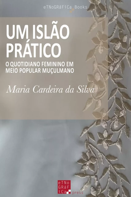 Um Islão Prático - Maria Cardeira Da Silva - Etnográfica Press