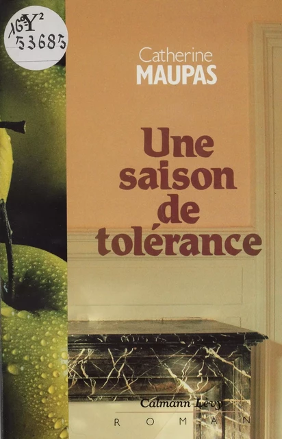 Une saison de tolérance - Catherine Maupas - Calmann-Lévy (réédition numérique FeniXX)