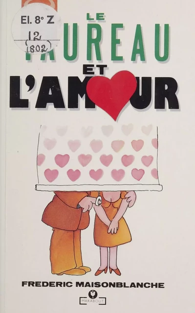 Le Taureau et l'amour - Frédéric Maisonblanche - Marabout (réédition numérique FeniXX)