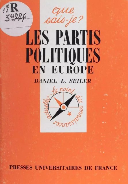 Les Partis politiques en Europe - Daniel-Louis Seiler - Presses universitaires de France (réédition numérique FeniXX)