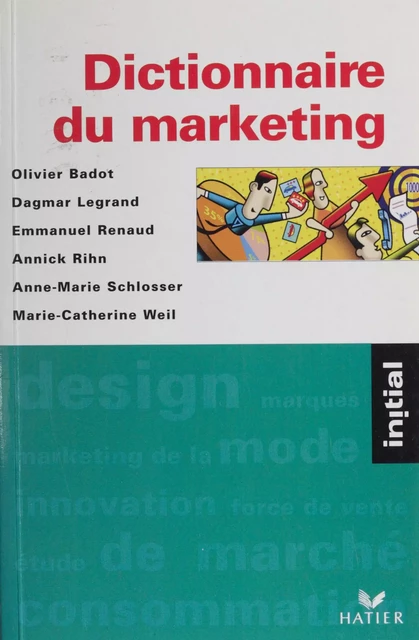 Dictionnaire du marketing - Olivier BADOT - Hatier (réédition numérique FeniXX)