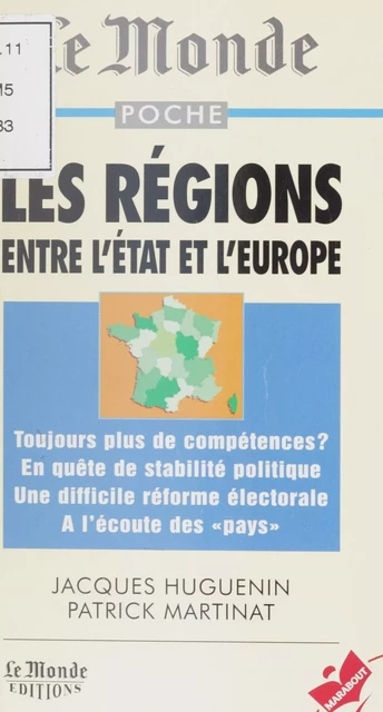 Les régions entre l'État et l'Europe - Jacques Huguenin, Patrick Martinat - Marabout (réédition numérique FeniXX)