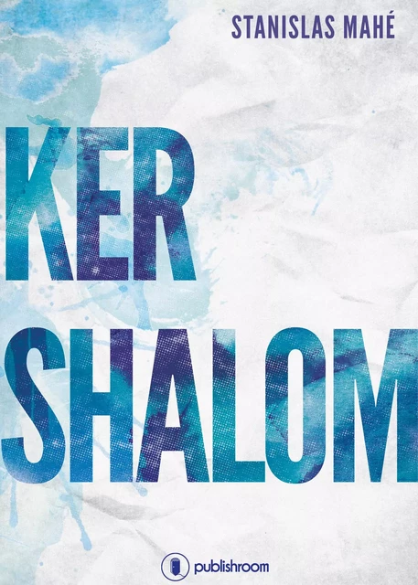 Ker Shalom - Stanislas Mahé - Publishroom