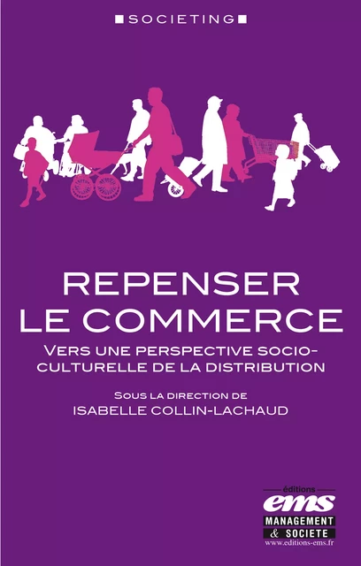 Repenser le commerce - Isabelle Collin-Lachaud - Éditions EMS