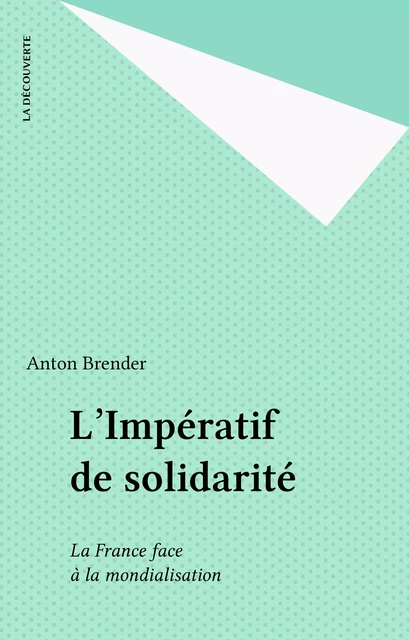 L'Impératif de solidarité - Anton Brender - La Découverte (réédition numérique FeniXX)