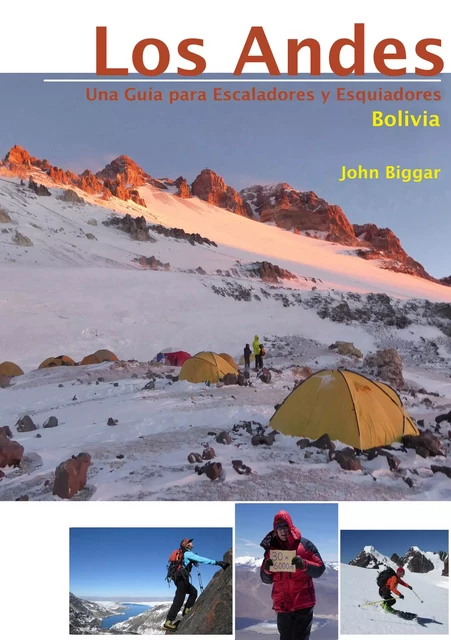 LOS ANDES – UNA GUIA PARA ESCALADORES Y ESQUIADORES - John Biggar - Andes