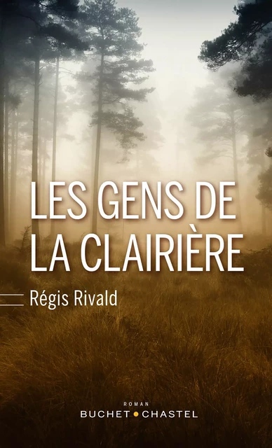 Les Gens de la clairière - Régis Rivald - Libella