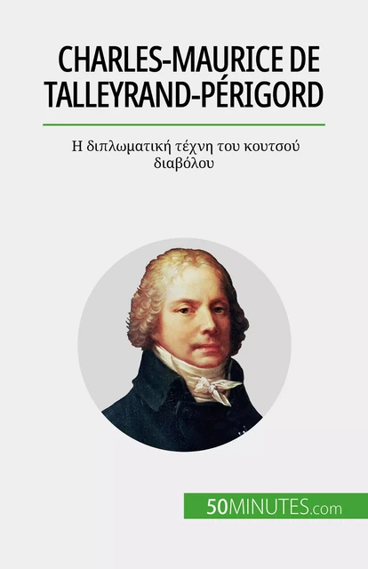 Charles-Maurice de Talleyrand-Périgord - Romain Parmentier - 50Minutes.com