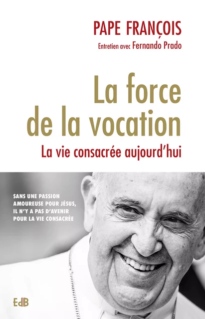 La force de la vocation - Pape FRANCOIS - Editions des Béatitudes