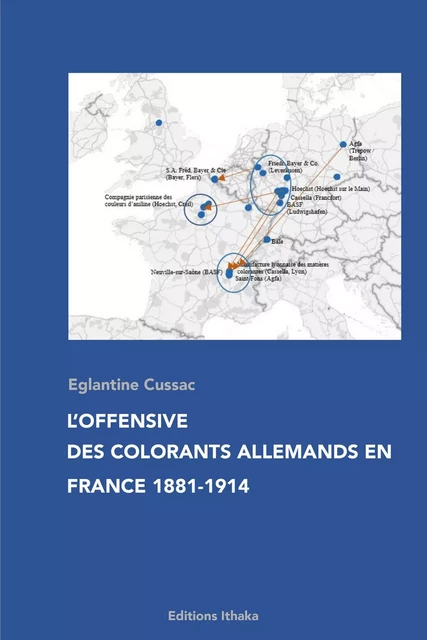 L'offensive des colorants allemands en France 1881-1914 - Eglantine Cussac - Publishroom