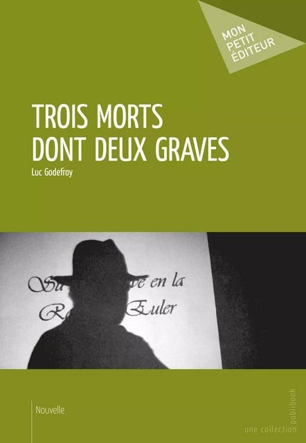 Trois morts dont deux graves - Luc Godefroy - Mon Petit Editeur