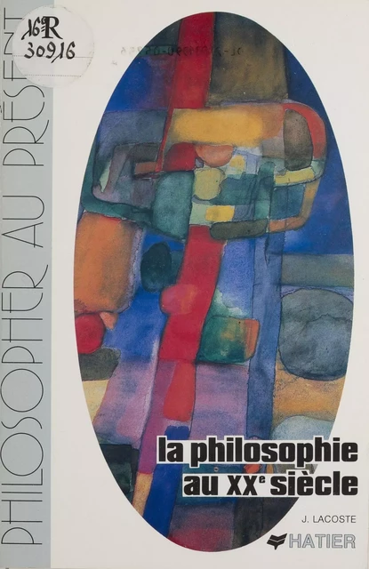 La Philosophie au XXe siècle - Jean Lacoste - Hatier (réédition numérique FeniXX)