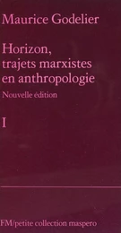 Horizon, trajets marxistes en anthropologie (1)