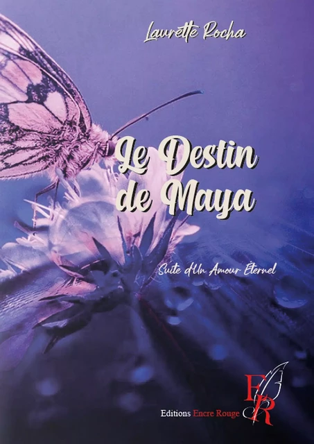 Le destin de Maya - Laurette Rocha - Encre Rouge