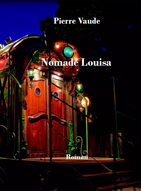 Nomade Louisa - Pierre Vaude - Encre Rouge