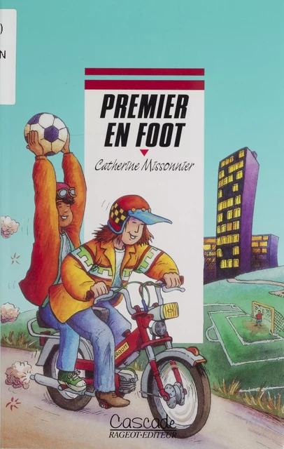 Premier en foot - Catherine Missonnier - Rageot (réédition numérique FeniXX)