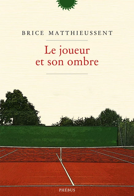 Le joueur et son ombre - Brice Matthieussent - Libella