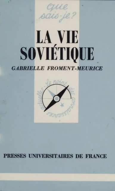 La Vie soviétique - Gabrielle Froment-Meurice - Presses universitaires de France (réédition numérique FeniXX)