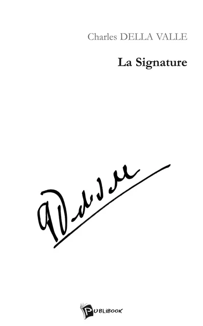 La Signature - Charles Della Valle - Publibook