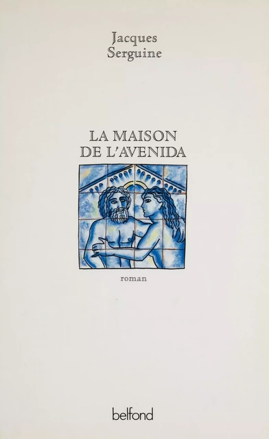 La maison de l'Avenida - Jacques Serguine - Belfond (réédition numérique FeniXX)