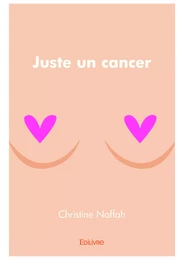 Juste un cancer