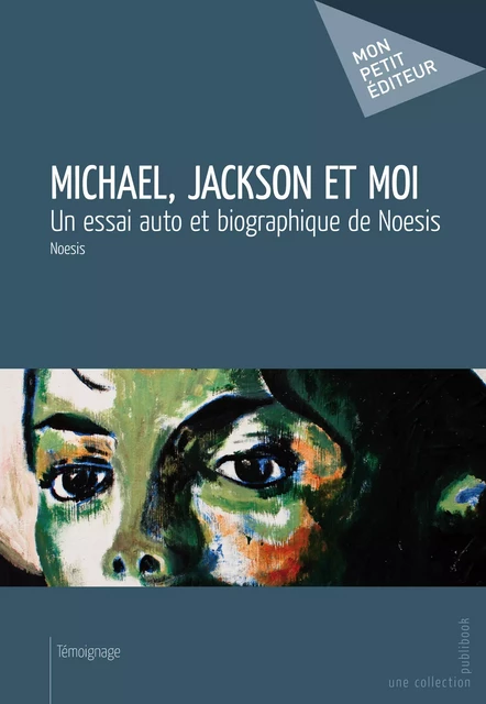 Michael, Jackson et moi -  Noesis - Mon Petit Editeur