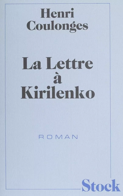 La Lettre à Kirilenko - Henri Coulonges - Stock (réédition numérique FeniXX)