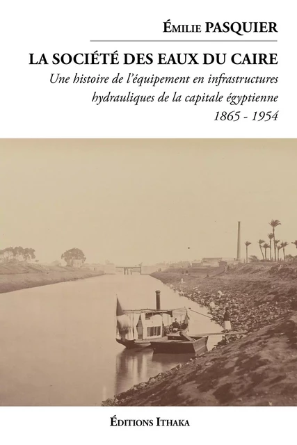 La société des eaux du Caire (1865 - 1954) - Émilie Pasquier - Publishroom