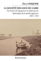 La société des eaux du Caire (1865 - 1954)