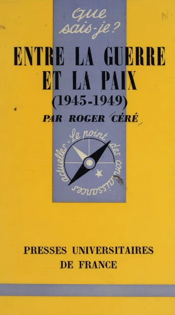 Entre la guerre et la paix - Roger Céré - (Presses universitaires de France) réédition numérique FeniXX