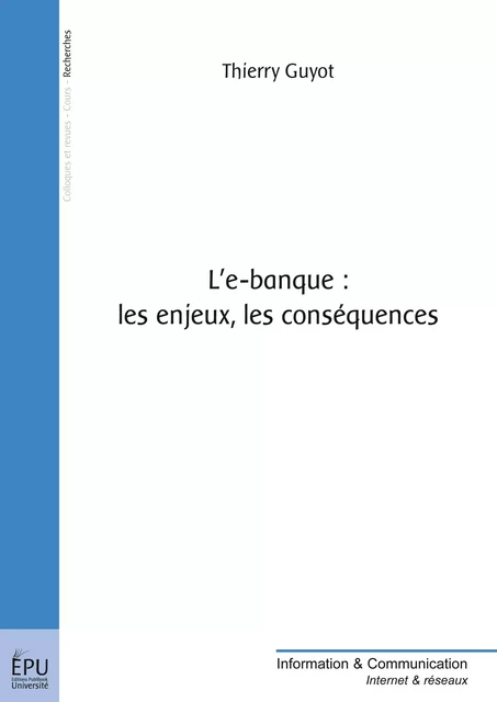 L'e-banque: les enjeux, les conséquences - Thierry Guyot - Publibook