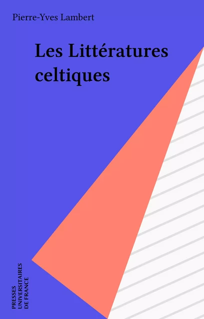 Les Littératures celtiques - Pierre-Yves Lambert - Presses universitaires de France (réédition numérique FeniXX)