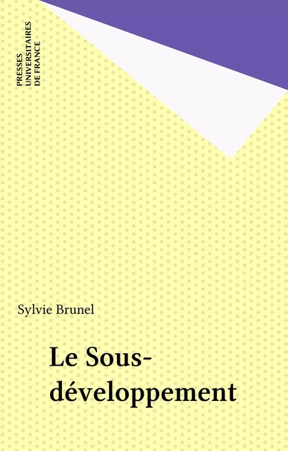 Le Sous-développement - Sylvie Brunel - Presses universitaires de France (réédition numérique FeniXX)