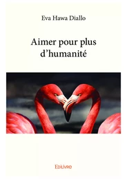 Aimer pour plus d'humanité