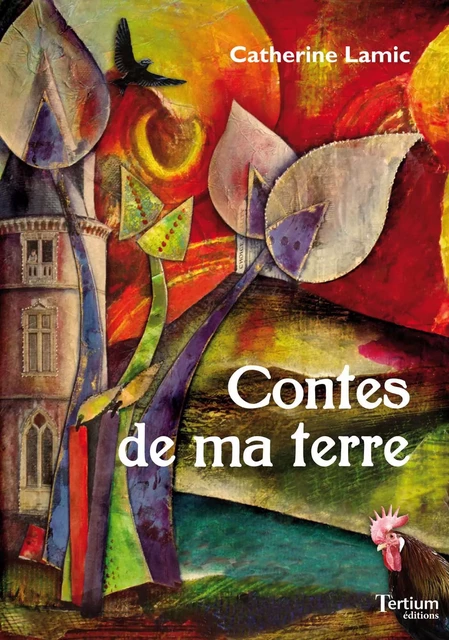 Contes de ma terre - Catherine Lamic - Tertium éditions