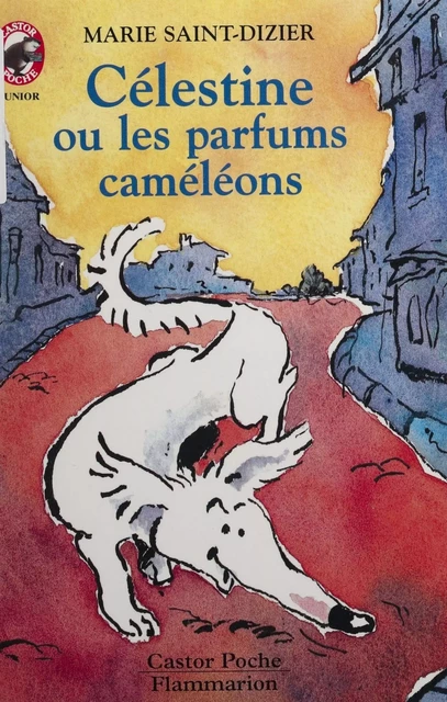 Célestine et les parfums caméléons - Marie Saint-Dizier - Flammarion Jeunesse (réédition numérique FeniXX) 