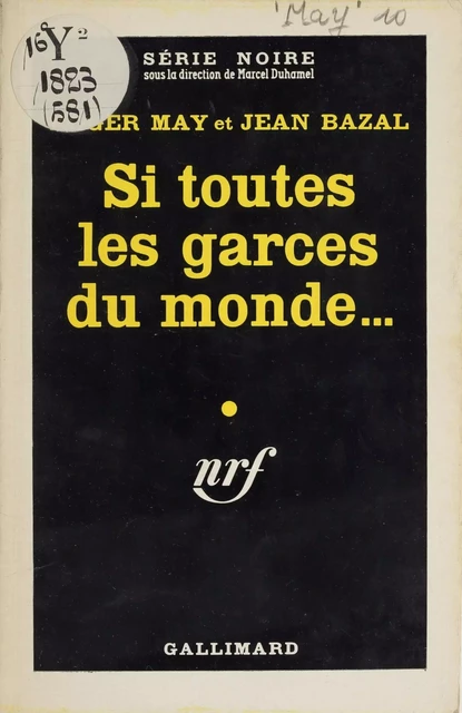 Si toutes les garces du monde... - Jean Bazal, Roger May - Gallimard (réédition numérique FeniXX)