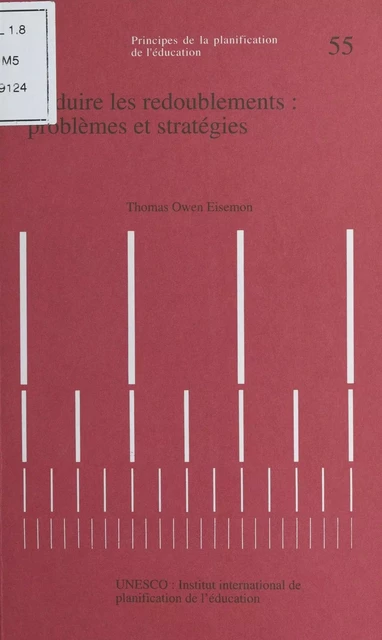 Réduire les redoublements : Problèmes et stratégies - Thomas Owen Eiusemon,  Institut international de planification de l'éducation - FeniXX réédition numérique