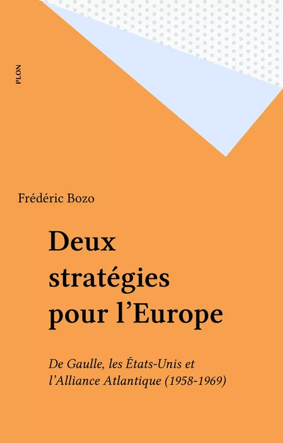 Deux stratégies pour l'Europe - Frédéric Bozo - Plon (réédition numérique FeniXX)