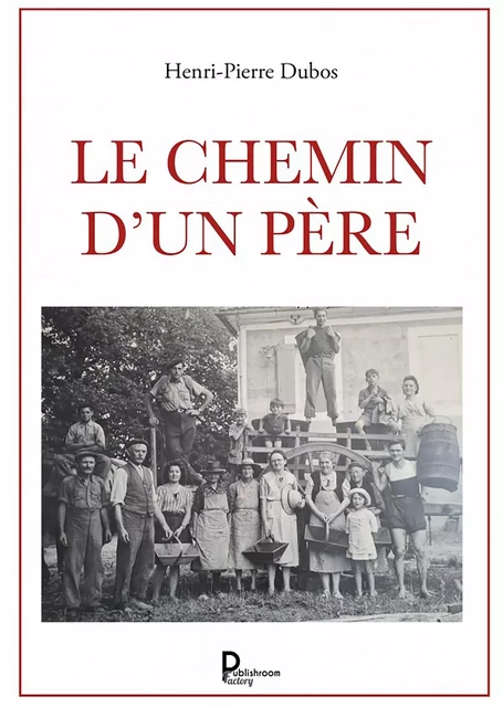 Le chemin d'un père - Henri-Pierre Dubos - Publishroom