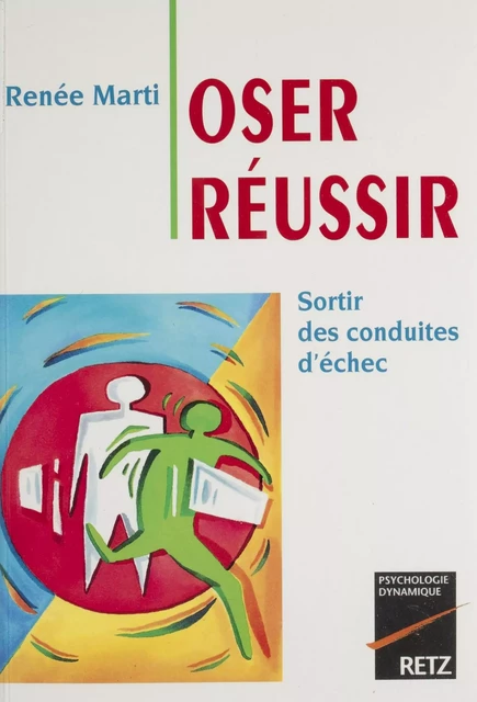 Oser réussir - Renée Marti - Retz (réédition numérique FeniXX)