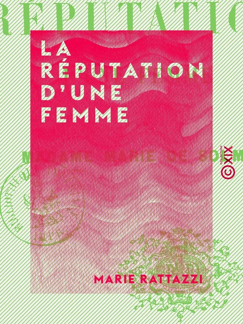 La Réputation d'une femme - Marie Rattazzi - Collection XIX