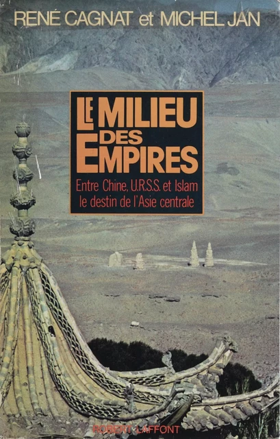 Le milieu des empires - René Cagnat, Michel Jan - Robert Laffont (réédition numérique FeniXX)