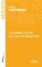 La permaculture ou l'art de réhabiter