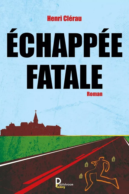 Echappée Fatale - Henri Clérau - Publishroom