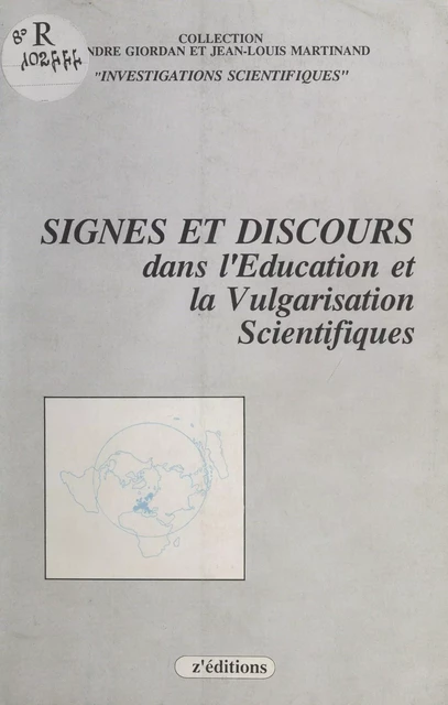 Signes et discours dans l'éducation et la vulgarisation scientifique - André Giordan, Jean-Louis Martinand, V. Vuilleumier - FeniXX réédition numérique